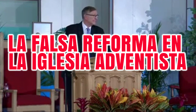 la-falsa-reforma-en-la-iglesia-adventista