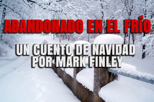 Abandonado en el Frío – Un cuento de Navidad por Mark Finley