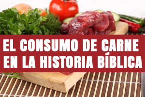 El Consumo de Carne en la Historia Bíblica