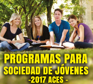 Programas para Sociedad de Jóvenes 2017 – ACES
