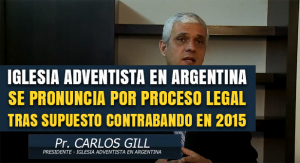 Iglesia Adventista en Argentina se Pronuncia por Proceso Legal tras Supuesto Contrabando en 2015
