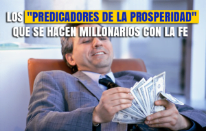 Los «Predicadores de la prosperidad» que se hacen millonarios con la Fe