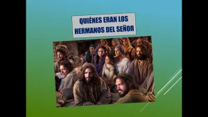 ¿Quiénes Eran los Hermanos de Jesús?