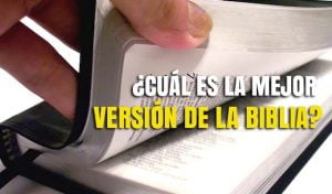 ¿Cuál es la mejor versión de la Biblia y por qué?