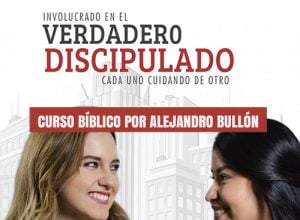 Curso Bíblico por Alejandro Bullón: Involucrado en el verdadero discipulado