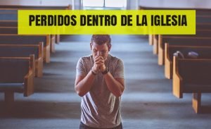 Perdidos dentro de la Iglesia – Sermón Arturo Quintero