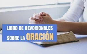 Libro de Devocionales sobre la Oración