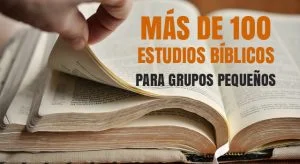 Más de 100 estudios bíblicos para Grupos Pequeños