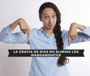 La Gracia de Dios NO Elimina los Mandamientos – Explicación animada