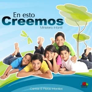 «En esto Creemos» – 10 Vídeo cantos infantiles adventistas