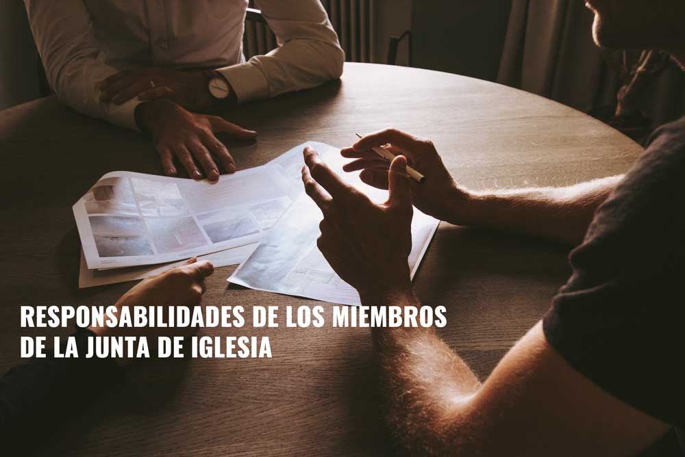 Responsabilidades de los miembros de la Junta de Iglesia