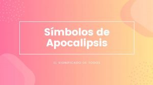 El significado de todos los Símbolos de Apocalipsis