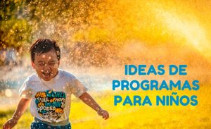 Grandiosas ideas de programas para Niños
