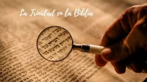 La Trinidad en la Biblia, antiguo y nuevo testamento