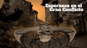 Esperanza en el Gran Conflicto – Temas en ppt