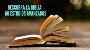 Descubra la Biblia: 60 estudios avanzados de toda la biblia