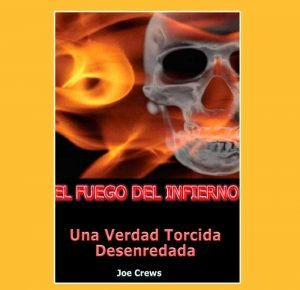 Libro: El Fuego del Infierno – Una verdad torcida desenredada