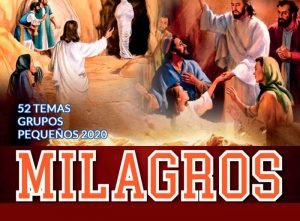 Temas para Grupos Pequeños 2020: Milagros en la Biblia