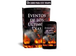 Eventos de los Últimos Días: Un libro para este tiempo