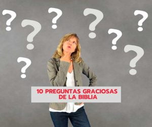 10 preguntas graciosas de la biblia