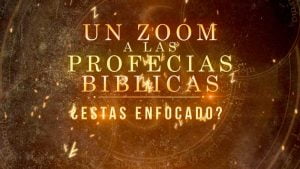 Un Zoom a las profecías bíblicas – ¿estás enfocado? – Seminario virtual