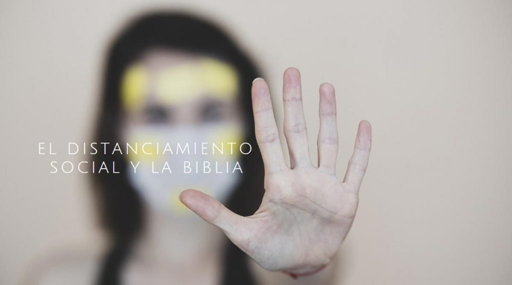 El distanciamiento social y la Biblia