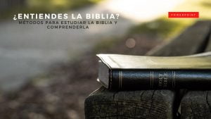 ¿Entiendes la biblia? Métodos para estudiar la biblia y comprenderla