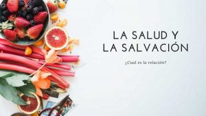 Cúal es la importante relación entre la salud y la salvación