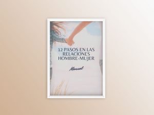 Manual: 12 Pasos en las Relaciones Hombre-Mujer