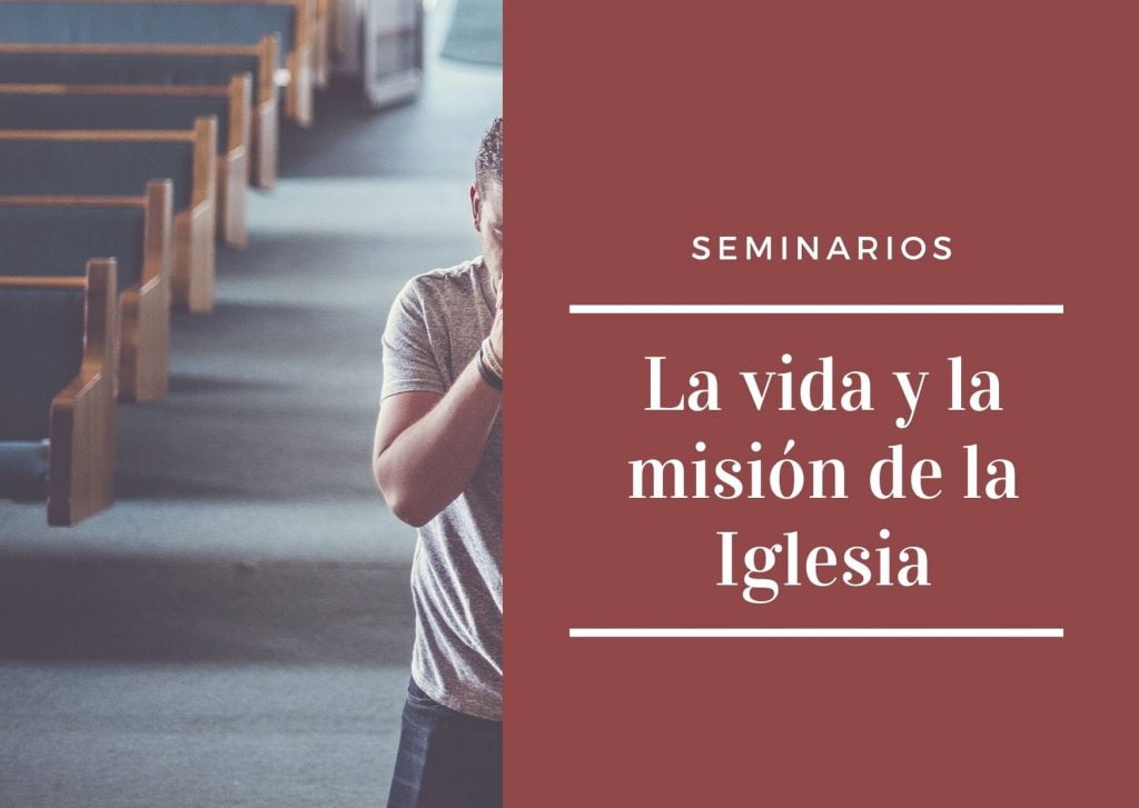 Seminarios: La vida y la misión de la Iglesia - Recursos Bíblicos