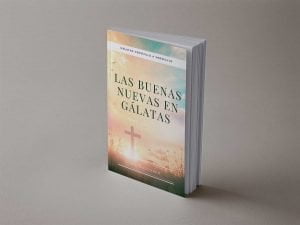 Libro: Las Buenas Nuevas en Gálatas (versículo a versículo) – E.J. Waggoner