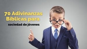 ✍ 70 Adivinanzas Bíblicas para Sociedad de Jóvenes