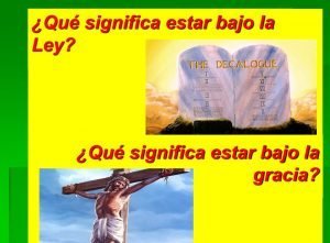 ¿Bajo la Ley o Bajo la Gracia? – Seminarios ppt