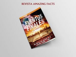 Los Eventos Finales de la Profecía Bíblica – Revista Amazing Facts