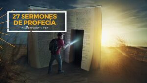 27 Sermones de PROFECÍA en Powerpoint y Pdf