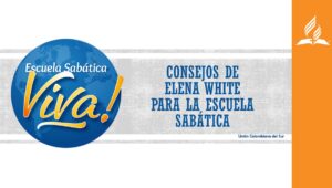 Consejos de Elena White para la Escuela Sabática – PowerPoint