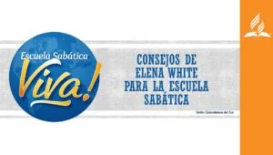 Consejos de Elena White para la Escuela Sabática – PowerPoint