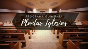 Programa Guía para Plantar Iglesias