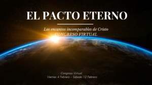 Congreso Virtual: EL PACTO ETERNO: Los encantos incomparables de Cristo