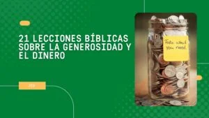 21 lecciones bíblicas sobre la Generosidad y el Dinero