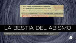 La bestia del abismo = La revolución francesa y el comunismo ateo – Apoc. 11:7