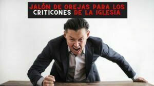 Jalón de orejas para los CRITICONES y chismosos de la IGLESIA