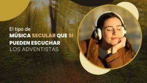 ¿No lo sabía? El tipo de música SECULAR que SI pueden escuchar los adventistas