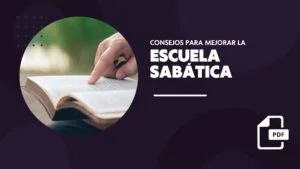 Consejos para Mejorar la Escuela Sabática – material en pdf y Powerpoint