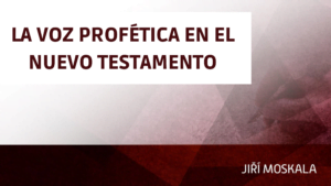 La Voz profética en el Nuevo Testamento – presentación powerpoint