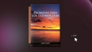 Libro: Promesas para los últimos días – Elena G. White – PDF