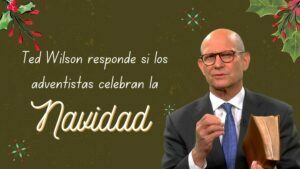 Ted Wilson responde si los adventistas celebran la Navidad