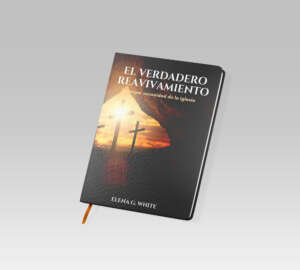 El Verdadero Reavivamiento: La mayor necesidad de la iglesia – [libro PDF – EGW]