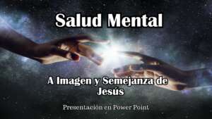 Salud Mental-A Imagen y Semejanza de Jesús-Ppt