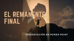 El Remanente Final-Presentación en Power Point